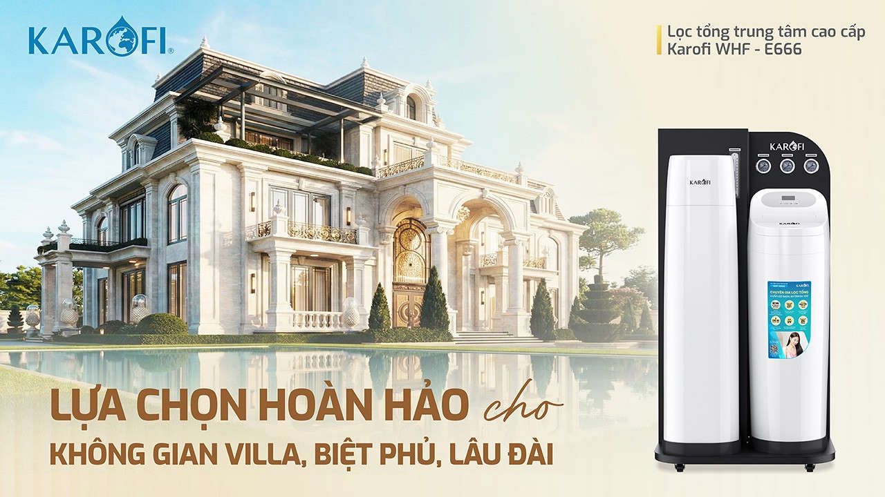 Lọc tổng trung tâm cao cấp Karofi WHF - E666